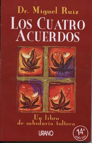 Los cuatro acuerdos de Miguel Ruiz