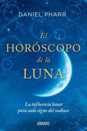 El Horoscopo de La Luna de Daniel Pharr