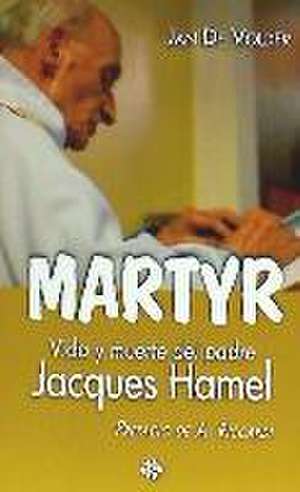 Martyr : vida y muerte del padre Jacques Hamel de Jan De Volder