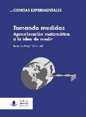 Tomando medidas : aproximación matemática a la idea de medir de Fernando Etayo Gordejuela