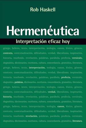 Hermenéutica: Interpretación eficaz hoy de Rob Haskell