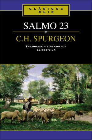 El Salmo 23 de C. H. Spurgeon de Eliseo Vila-Vila