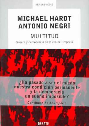 Multitud : guerra y democracia en la era del imperio de Michael Hardt