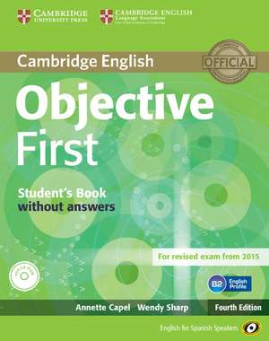 Objective First for Spanish Speakers Student's Book without Answers with CD-ROM with 100 Writing Tips de Annette Capel