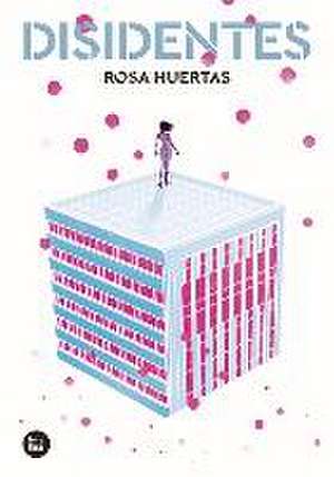 Disidentes de Huertas Rosa