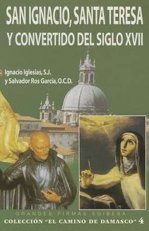 San Ignacio, Santa Teresa y Convertido del Siglo XVII de Ignacio Iglesias