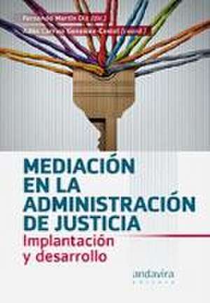 Mediación en la administración de justicia : implantación y desarrollo de Fernando Díez Martín