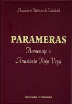 Parameras : anecdotario histórico de Valladolid : homenaje a Anastasio Rojo Vega de Anastasio Rojo Vega