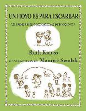 Un Hoyo Es Para Escarbar de Ruth Krauss