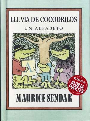 Lluvia de Cocodrilos: Un Alfabeto = Alligators All Around de Maurice Sendak