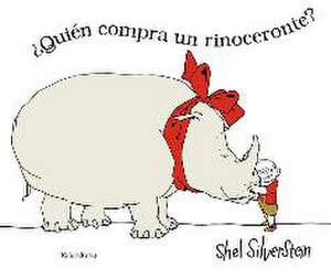 Quien Compra un Rinoceronte? de Shel Silverstein