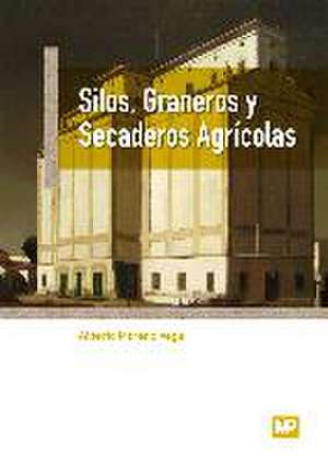 Silos, graneros y secaderos agrícolas de Alberto Moreno Vega