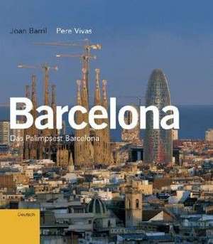 Barcelona : Das Palimpsest Barcelona de Joan Barril