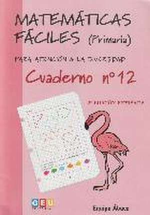 Matemáticas fáciles 12, Educación Primaria de Equipo Ábaco