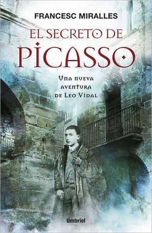 El Secreto de Picasso = Picasso's Secret de Francesc Miralles