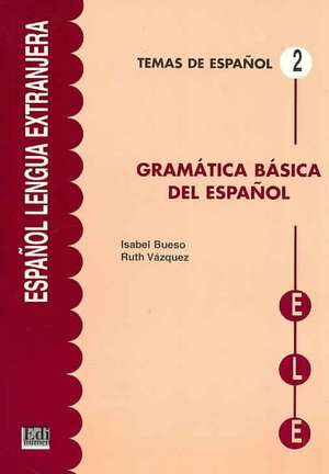 Gramática básica del español : formas y usos de Isabel Bueso Fernández