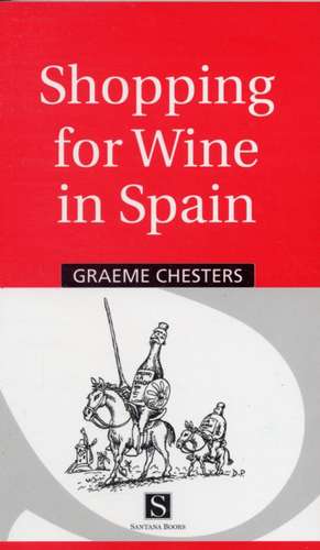 Shopping for wine in Spain de Graeme Chesters