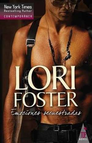 Emociones secuestradas de Lori Foster