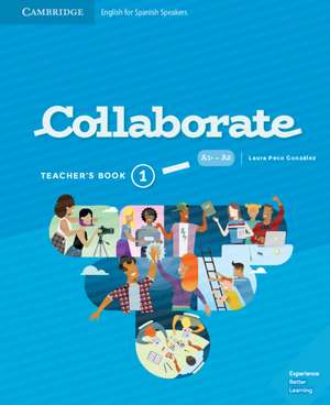 Collaborate Level 1 Teacher's Book English for Spanish Speakers de Laura Peco González