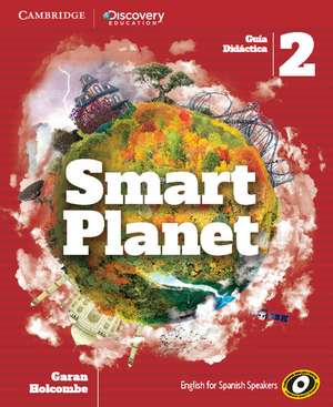 Smart Planet Level 2 Guía Didáctica de Garan Holcombe