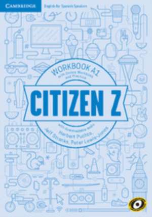 Citizen Z A1 Workbook with Online Workbook and Practice, with Downloadable Audio de Herbert Puchta