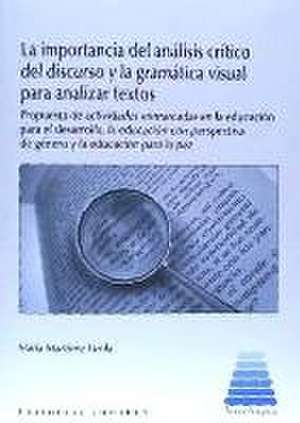 La importancia del análisis crítico del discurso y la gramática visual para analizar textos : propuesta de actividades enmarcadas en la educación para el desarrollo, la educación con perspectiva de género y la educación para la paz de María Dolores Martínez Lirola