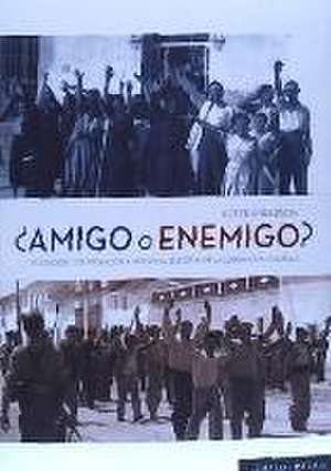 ¿Amigo o enemigo? : ocupación, colaboración y violencia selectiva en la Guerra Civil española de Peter Anderson