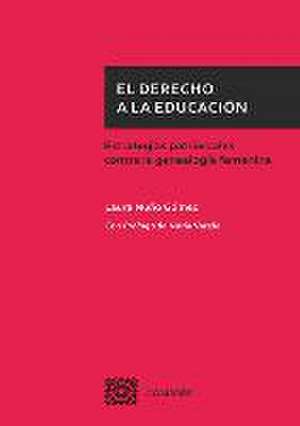 El derecho a la educación : estrategias patriarcales contra la genealogía femenina de Laura Nuño Gómez