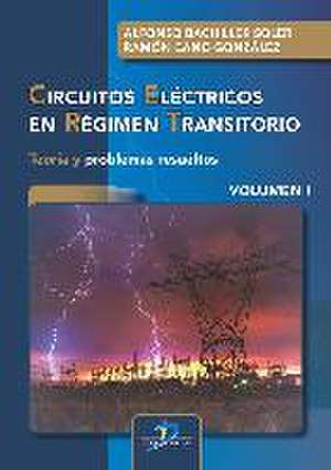 Circuitos eléctricos en régimen transitorio I de Alfonso Bachiller Soler