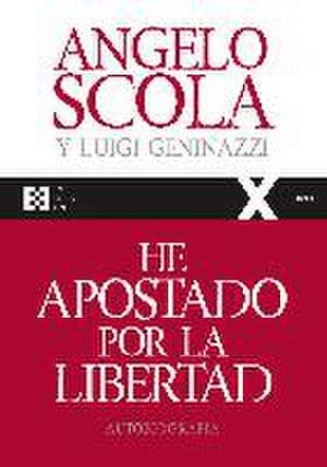 He apostado por la libertad : autobiografía de Angelo Scola