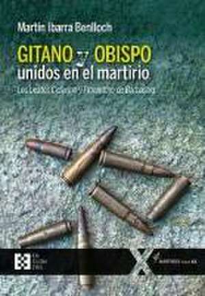 Gitano y obispo unidos en el martirio : los beatos Ceferino y Florentino de Barbastro de Martín Ibarra Benlloch