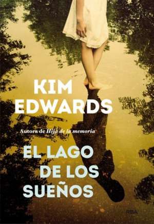 El lago de los sueños de Kim Edwards