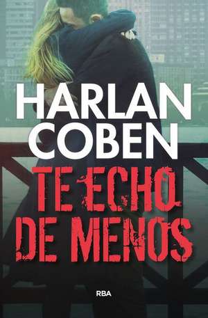 Te Echo de Menos de Harlan Coben