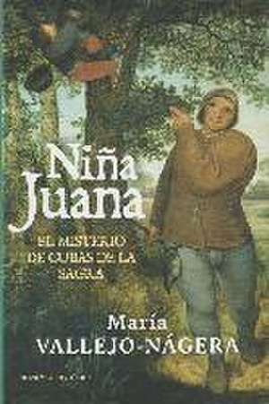 Niña Juana : el misterio de Cubas de la Sagra de María Vallejo-Nágera