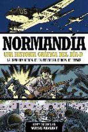 Normandía : una historia gráfica del Día-D de Wayne Vansant