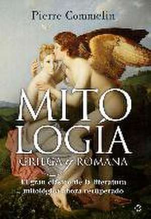 Mitología griega y romana : el gran clásico de la literatura mitológica ahora recuperado de Pierre Commelin