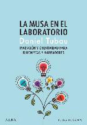 La musa en el laboratorio: Invención y creatividad para guionistas y narradores