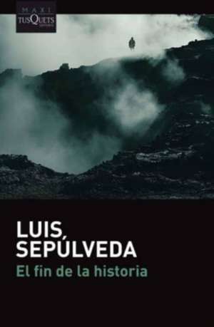 El fin de la historia de Luis Sepúlveda