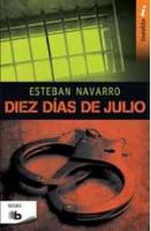 Diez Dias de Julio: An Under Suspicion Novel) de Esteban Navarro