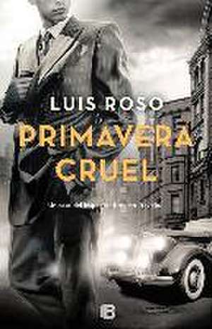 Primavera cruel de Luis Roso