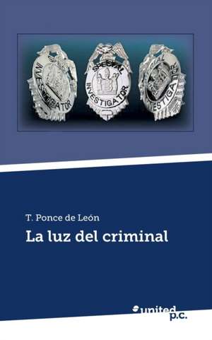 La luz del criminal de T. Ponce de León