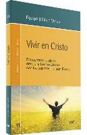 Vivir en Cristo : encuentros bíblicos desde la Lectio Divina con los escritos de san Pablo de Equipo Bíblico CRB