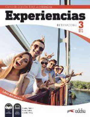 Experiencias Internacional 3 Curso de Español Lengua Extranjera B1. Libro del alumno de Geni Alonso