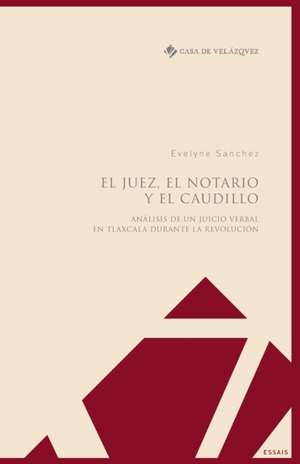 El juez, el notario y el caudillo de Evelyne Sanchez