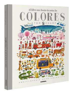 El Libro Más Bonito de Todos Los Colores de Tom Schamp