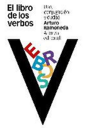 El libro de los verbos : uso, conjugación y dudas de Arturo Ramoneda