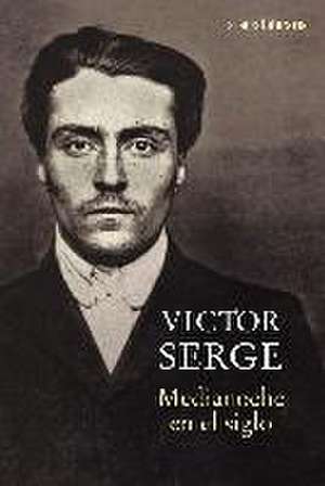 Medianoche en el siglo de Victor Serge