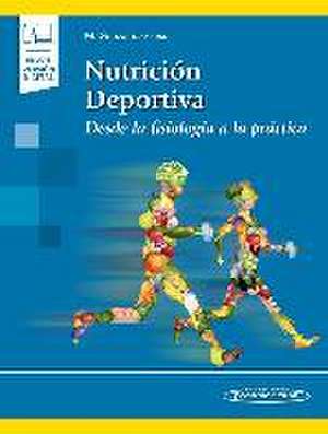 Nutrición Deportiva desde la Fisiología a la Práctica (Incluye Versión Digital)