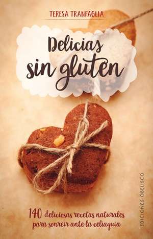 Delicias Sin Gluten de Teresa Tranfaglia