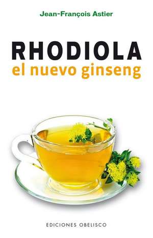 Rhodiola de Jean-Franocois Astier